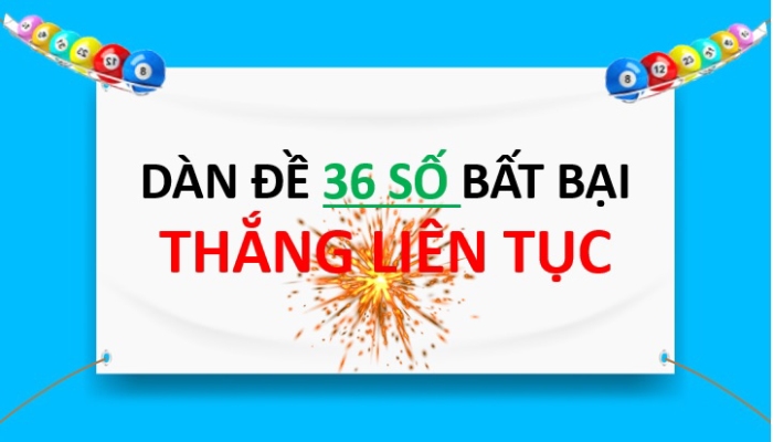 dan-de-36-so-bat-bai Dàn đề 36 số bất bại